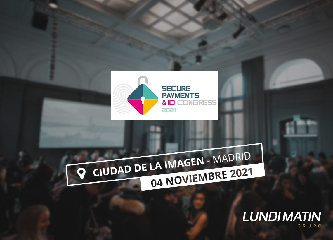 Lundi Matin en el Secure Payments & ID Congress 2021