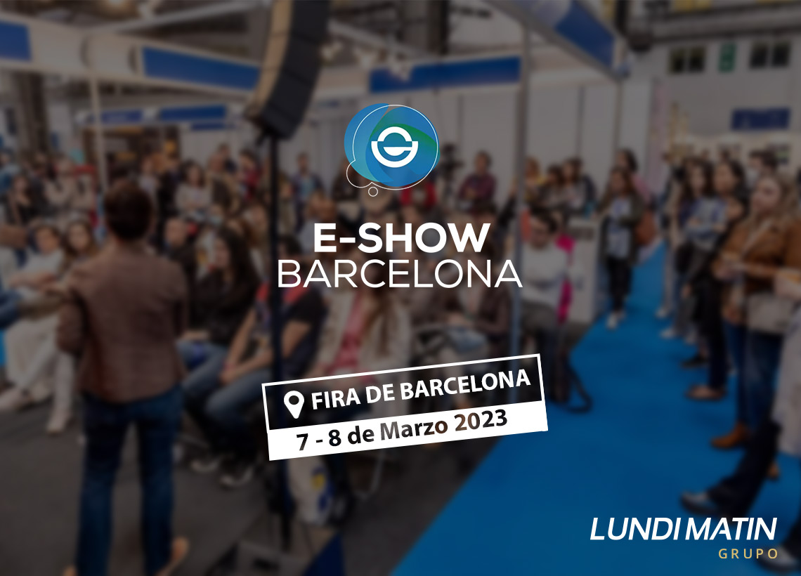 E-Show Barcelona: El Grupo LUNDI MATIN estará presente en el evento ecommerce