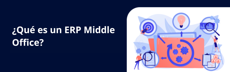 ¿Qué es un ERP Middle Office?